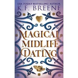 Magical Midlife Dating -- K. F. Breene